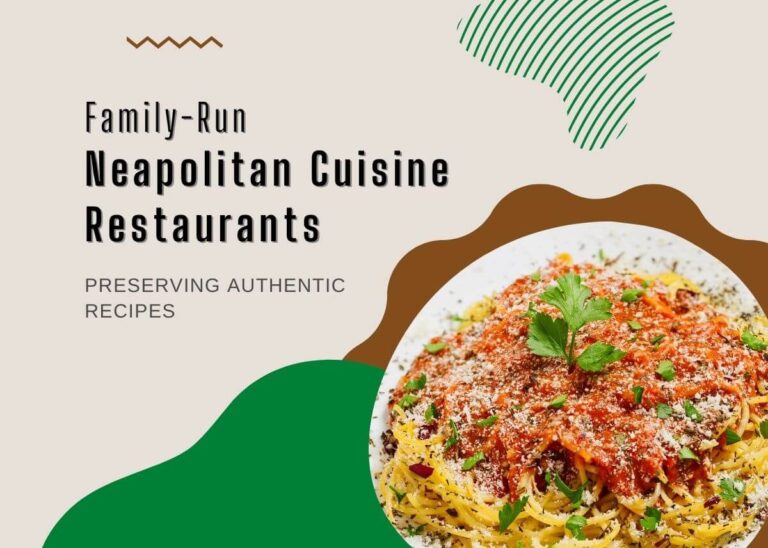 Family-Run Neapolitan Cuisine Restaurants Preserving Authentic Recipes